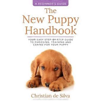 Il nuovo manuale per cuccioli: la tua facile guida passo passo per scegliere, addestrare e prendersi cura del tuo cucciolo.
