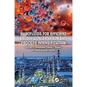 Nanofluids for Efficient Energy Conservation and Process Intensification