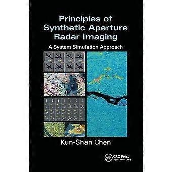 Principles Of Synthetic Aperture Radar Imaging A System Simulation Approach - Kun-Shan Chen - Paperback - en Book