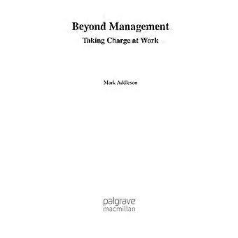 Beyond management taking charge at work