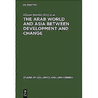 Arab World and Asia Between Development and Change : Dedicated to the XXXIst International Congress of Human Sciences in Asia and North Africa