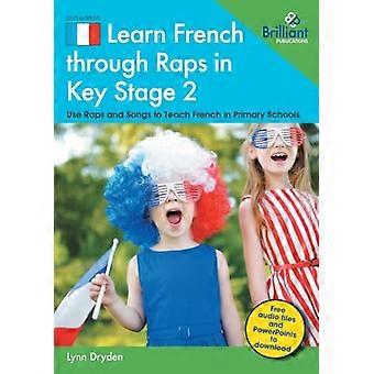 Learn French through Raps in Key Stage 2 20 Rap styled Songs to Teach French in Primary Schools