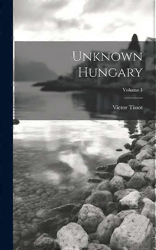 Unknown Hungary Volume 1