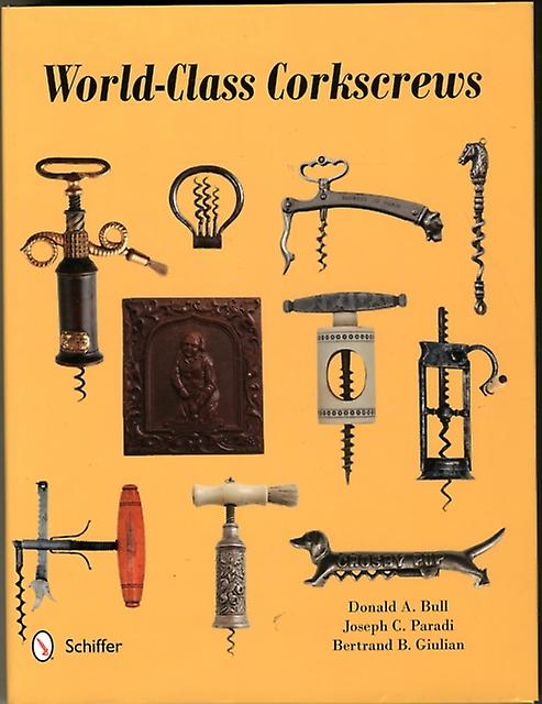 World-class Corkscrews - Bertrand Giulian - Wines Schiffer Publishing Ltd (Hardback)
