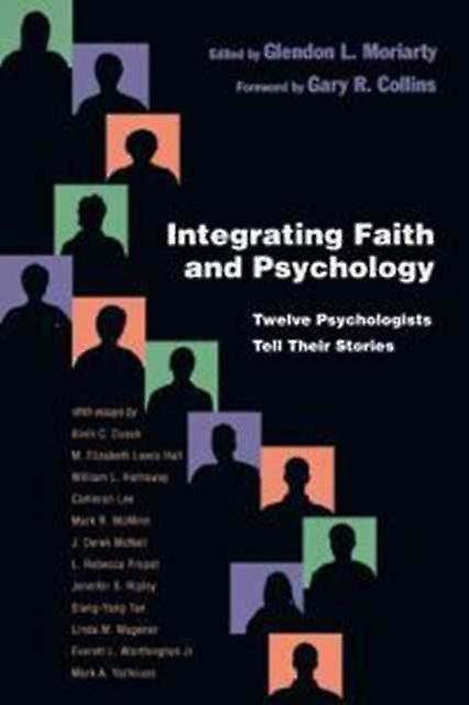 Integrating Faith And Psychology  Twelve Psychologists  Tell Their Stories by Gary R. Collins Paperback