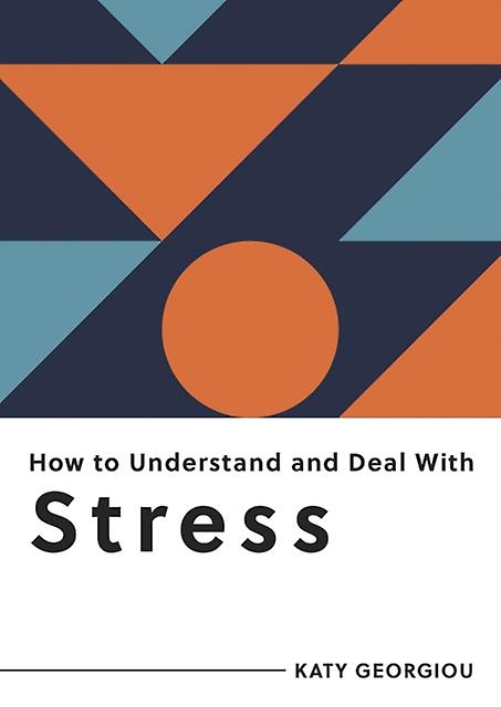 How To Understand And Deal With Stress by Katy Georgiou Paperback Book