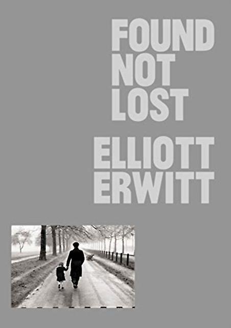 Found Not Lost by Elliot Erwitt Hardback Book