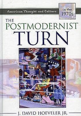 The Postmodernist Turn