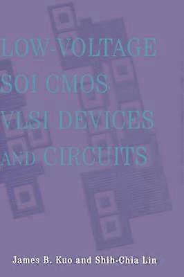 Low-Voltage SOI CMOS VLSI Devices and Circuits