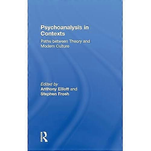 Psychoanalysis in Context: Paths between Theory and Modern Culture