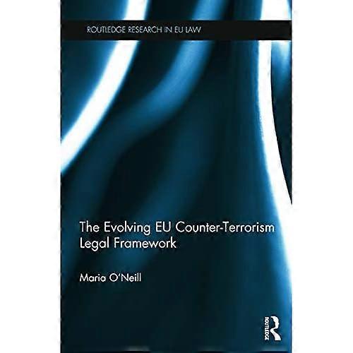 The Evolving Eu Counter-Terrorism Legal Framework