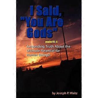 I Said "You Are Gods"