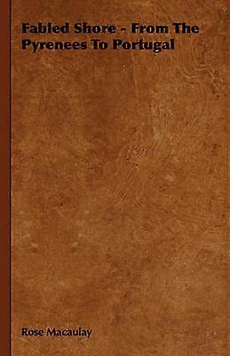 Fabled Shore  From the Pyrenees to Portugal