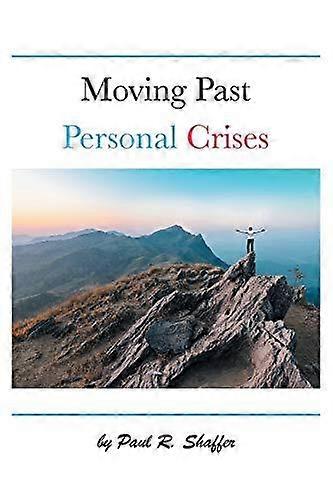 Moving Past Personal Crises by Paul R Shaffer Paperback