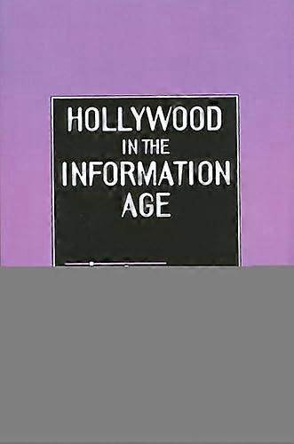 Hollywood in the Information Age: Beyond the Silver Screen