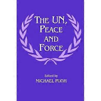The Un Peace And Force - Taylor & Francis Ltd - Paperback - en Book