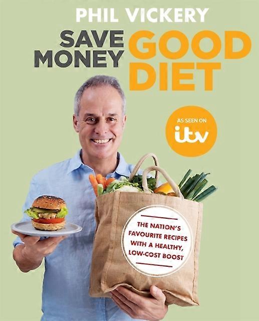 Save Money Good Diet - Phil Vickery - General cookery and recipes Octopus Publishing Group (Paperback)