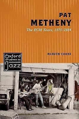 Pat Metheny by Cooke & Mervyn Professor of Music & Professor of Music & University of Nottingham Paperback