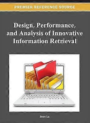 Design Performance and Analysis of Innovative Information Retrieval