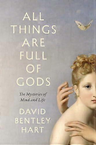 All Things Are Full Of Gods by David Bentley Hart Paperback