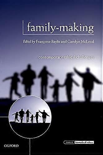 Family Making: Contemporary Ethical Challenges