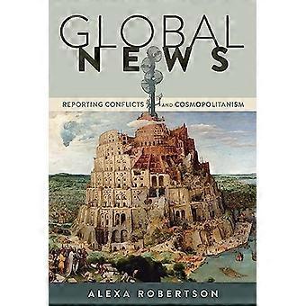 Notizie globali: Segnalazione conflitti e cosmopolitismo (crisi globali e i Media)