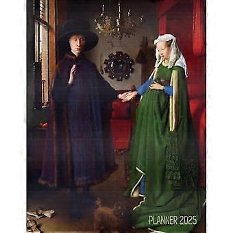 Arnolfini Portrait Art Planner 2025: Jan van Eyck Organizer Kalenderjahr Januar-Dezember 2025 (12 Monate) Malerei der nördlichen Renaissance