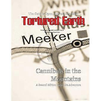 Cannibals in the mountains - a tortured earth adventure
