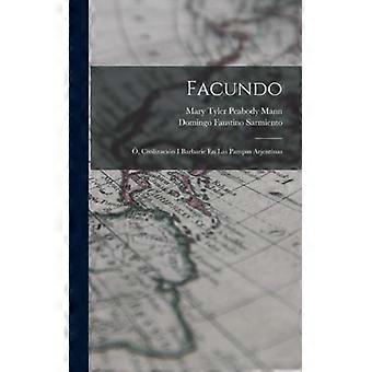 Facundo Civilizacin I Barbarie En Las Pampas Arjentinas - Domingo Faustino Sarmiento - Hardcover - English Book - History