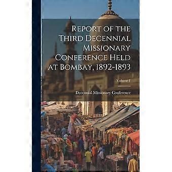 Report Of The Third Decennial Missionary Conference Held At Bombay 1892-1893 - Creative Media Partners LLC - Hardcover - English Book - History