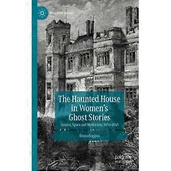 The Haunted House In Women's Ghost Stories Gender Space And Modernity 1850 - Emma Liggins - Paperback - English Book - Sports & Hobbies