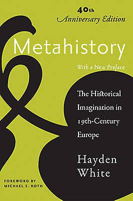 Metahistory by Hayden White Paperback Book