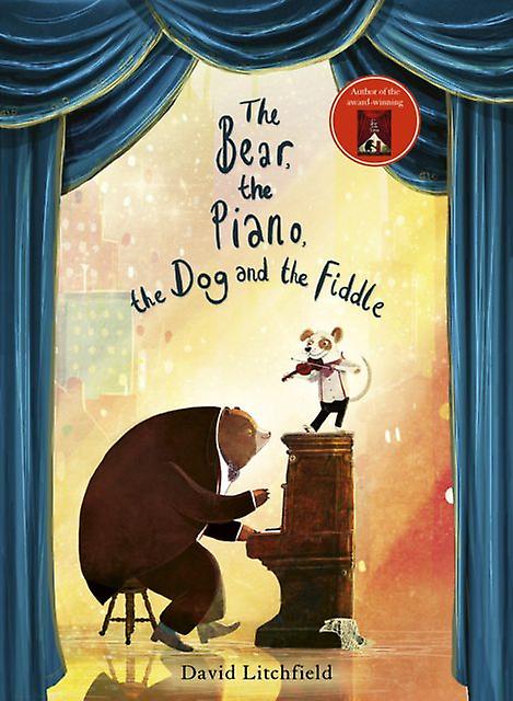 The Bear The Piano The Dog And The Fiddle by David Litchfield Paperback Book