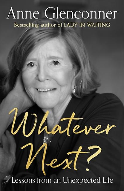 Whatever Next by Anne Glenconner Hardback Book