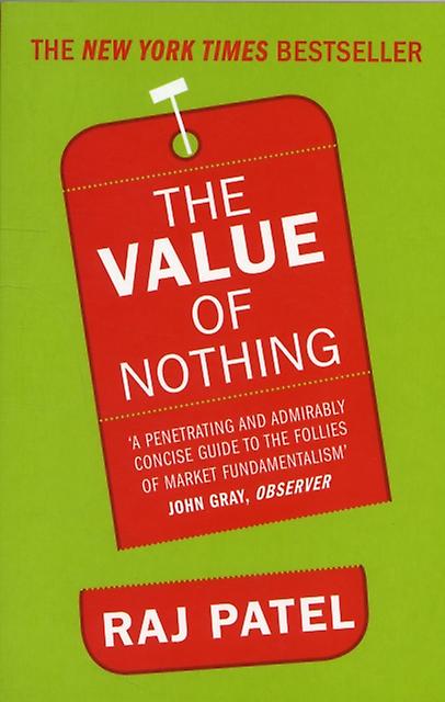 The Value Of Nothing by Raj Patel Paperback