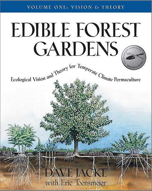 Edible Forest Gardens Volume 1 by Eric Toensmeier Hardback Book