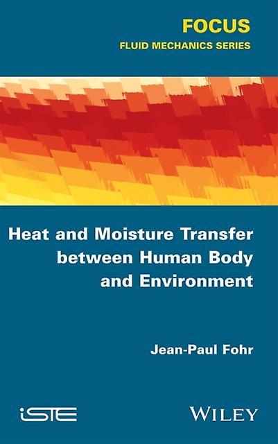 Heat And Moisture Transfer Between Human Body And Environment by Fohr & JeanPaul Poitiers University & France Paperback Book