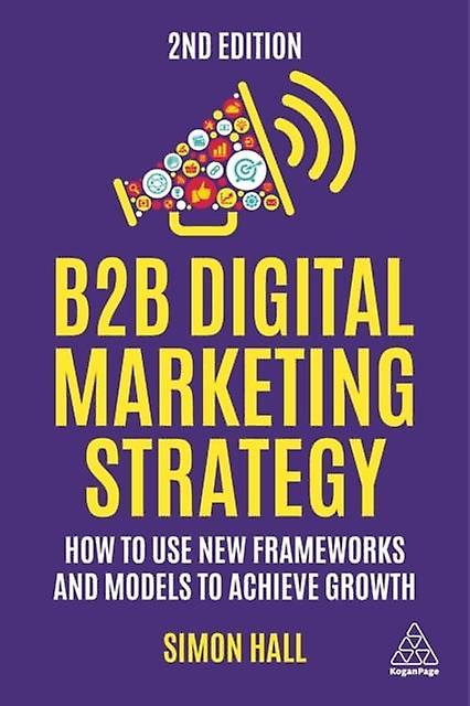 B2b Digital Marketing Strategy by Simon Hall Paperback