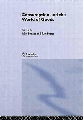 Consumption and the World of Goods