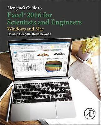 Liengme's Guide to Excel 2016 for Scientists and Engineers