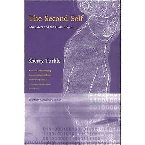 The Second Self: Computers and the Human Spirit