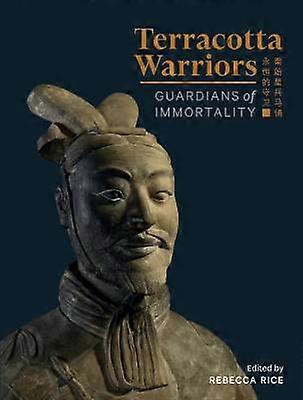 Terracotta Warriors Guardians of Immortality