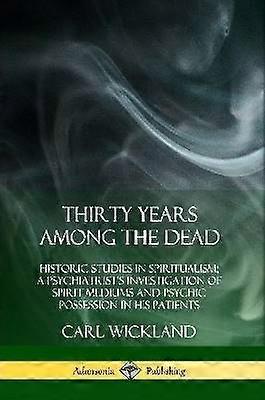 Thirty Years Among the Dead