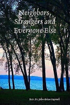 Neighbors Strangers and Everyone Else