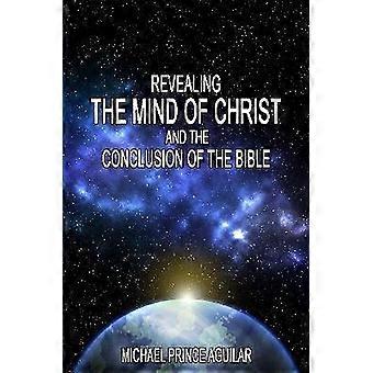 Revealing the Mind of Christ and the Conclusion of the Bible