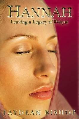 Hannah Leaving a Legacy of Prayer