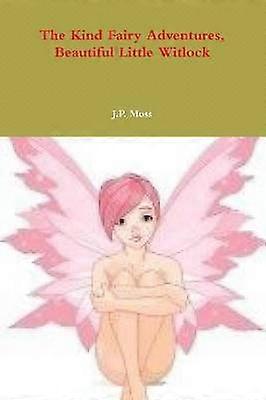The Kind Fairy Adventures Beautiful Little Witlock