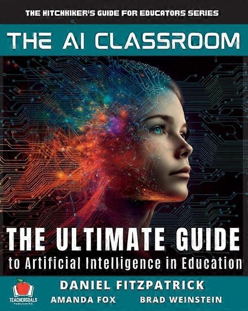 The Ai Classroom by Brad Matthew Weinstein Paperback