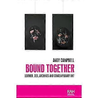 Bound Together Leather Sex Archives and Contemporary Art