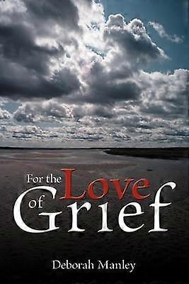 For the Love of Grief